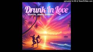 Sean Rii  DRUNK IN LOVE feat Jenieo amp Sharzkii Audio 2024 [upl. by Elmina]