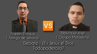 Debate¿Es Jesús el Dios Todopoderoso Biblista Kit Ariel 🆚 Frank Enrique [upl. by Eentruoc]