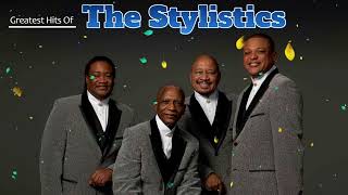 The Stylistics Greatest Hits 2023  Best Songs Of The Stylistics  The Stylistics Collection [upl. by Anillek189]