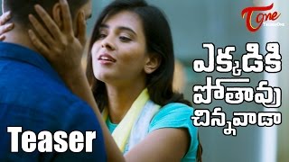 Ekkadiki Potavu Chinnavada Movie Teaser  Nikhil Hebha Patel Nandita Swetha [upl. by Vincenta94]