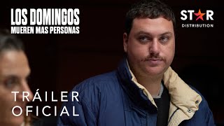 LOS DOMINGOS MUEREN MÁS PERSONAS  Tráiler Oficial  Star Distribution [upl. by Andeee]