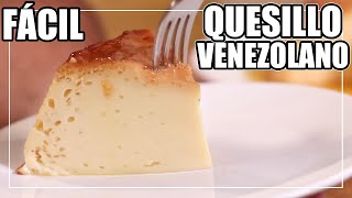 QUESILLO VENEZOLANO  Flan de Leche CONDENSADA  FACILÍSIMO y DELICIOSO [upl. by Bunker]