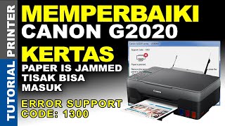 Cara Mengatasi Printer Canon G2020 Paper Is Jammed Tidak Bisa Narik Kertas Nyangkut Macet Miring [upl. by Ykvir]