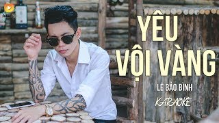 KARAOKE Yêu Vội Vàng  Lê Bảo Bình [upl. by Adnaral]