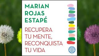 Recupera tu mente Reconquista tu vida Audiolibro Marian Rojas Estapé [upl. by Ardel]