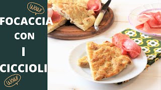 FOCACCIA CON I CICCIOLI super gustosa e facile da preparare schiacciata Toscana [upl. by Leirej]