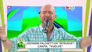 Giovanni Falchetti canta quotVuelvequot en Intrusos [upl. by Lekram158]