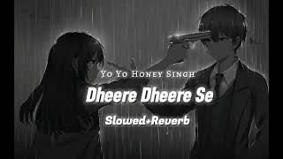 Dheere Dheere Se Meri Jindagi Me slowedReverb ❤️‍🩹☺️🦋 [upl. by Anan]