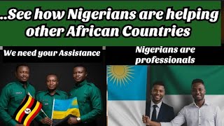 See how Nigerians are helping other African Countries Qinspride [upl. by Rehpotsirc]