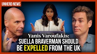 Yanis Varoufakis Suella Braverman should be expelled from the UK [upl. by Petie]