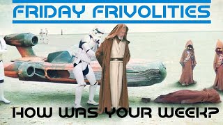 Friday Frivolities [upl. by Sallad424]