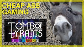 TOMB OF TYRANTS  Cheap Ass Gaming  Steam [upl. by Esinahs773]