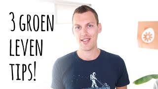 Groen leven  3 ongebruikelijke tips [upl. by Jahdiel]