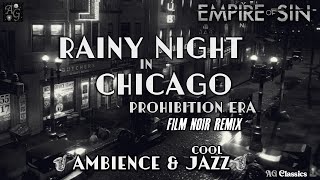 Noir Jazz Ambience 🎷 Empire of Sin background 🎶 Rainy Night in 1920s Chicago Film Noir Remix 🎶 [upl. by Rugen]