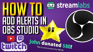 How To Add Alerts in OBS Studio For Twitch amp YouTube [upl. by Arutnev]