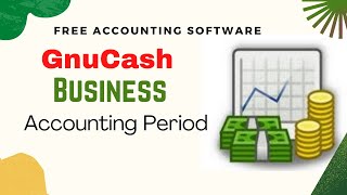 How To Set Up Your Business Accounting Period In GnuCash See The Updated Tutorial [upl. by Anhoj]