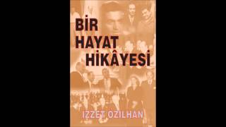 İzzet Özilhan – ‘Bir Hayat Hikayesi’ isimli kitabı Görme engelliler için sesli kitap [upl. by Leonanie15]