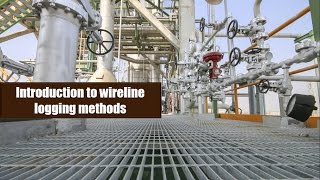 Introduction to wireline logging methods [upl. by Neal]