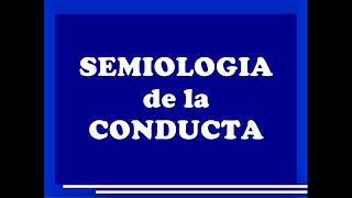 SEMIOLOGIA DE LA CONDUCTA  SEMIOLOGIA PSIQUIATRICA 2º PARTE [upl. by Codi]