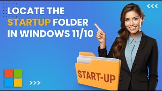 Location of the STARTUP folder in Windows 1110 [upl. by Anihpled]