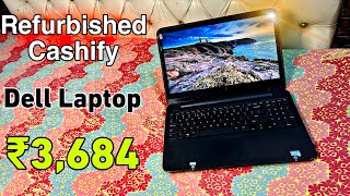 Refurbished ₹3684 Dell Laptop Unboxing From Cashify Super sale 💻🔥  Grade C  Full Review [upl. by Nonnac]