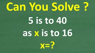 If 5 is to 40 as x is to 16 what is the value of x  Let’s Solve the Ratio problem stepbystep [upl. by Eillat]