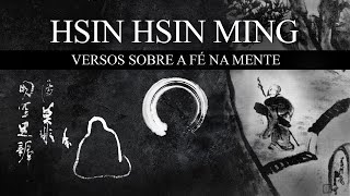 Hsin Hsin Ming  Versos Sobre a Fé na Mente [upl. by Hirsh]