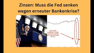 Zinsen Muss die Fed senken wegen erneuter Bankenkrise Marktgeflüster [upl. by Nehgem346]