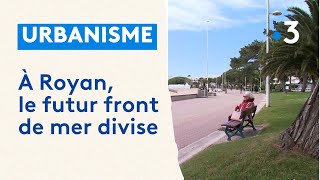 À Royan le futur front de mer divise habitants et commerçants [upl. by Box96]