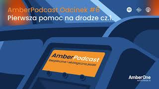 AmberPodcast 6 Pierwsza pomoc na drodze cz1 [upl. by Phila]