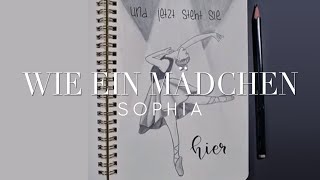 SOPHIA – Wie ein Mädchen Official Fanvideo [upl. by Camm]