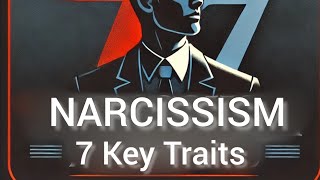 Narcissism 7 Key Traits you need to know [upl. by Wakerly]