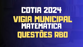 Questões de Matemática  Vigia Municipal Cotia 2024 [upl. by Pansie]