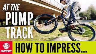 How To Impress Your Mates On The Pump Track  MTB Skills [upl. by Eelsnia]