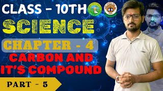 Carbon And Its Compound Class 10th  By Deepak Sir  Full Chapter  Part  5 class10th cbse [upl. by Laehcym989]