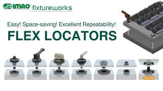 Precision Locating  Fastening in One Operation with Flex Locators from ImaoFixtureworks [upl. by Ahsinnek]