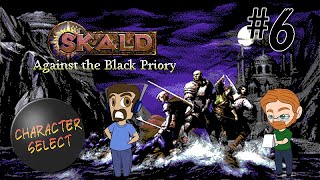 Skald Against the Black Priory Part 6  Only the Light is Safe  CharacterSelect [upl. by Nelyag]