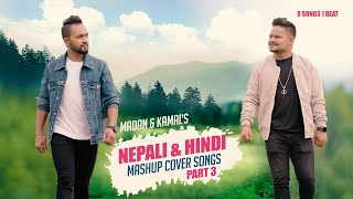 NEPALI amp HINDI MASHUP SONG PART 3  KAMAL RASAILI  MADAN CENTURY  2022 [upl. by Onibla393]