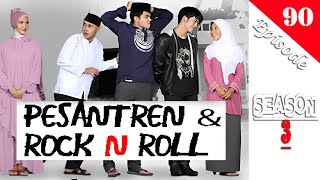 PESANTREN ROCK N ROLL SEASON 3 EPS 90 [upl. by Silloc732]