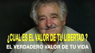 El Valor de la Libertad  Jose Pepe Mujica  Motivación Personal Spanish [upl. by Andrej]