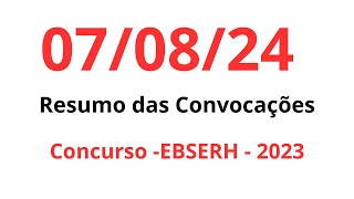 070824  Resumo das Convocações Concurso  EBSERH  2023 [upl. by Harris]