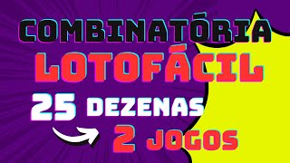 COMBINATÓRIA LOTOFÁCIL COM 2 JOGOS [upl. by Kati]