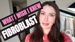 WHAT I WISH I KNEW BEFORE FIBROBLAST TREATMENT REQUIREMENTS [upl. by Agiaf719]