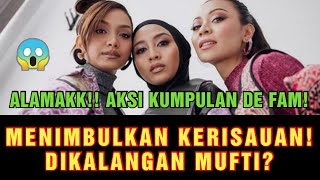 ALAMAKK‼️ AKSI KUMPULAN DE FAM⁉️ MENIMBULKAN KERISAUAN DIKALANGAN MUFTI⁉️⁉️⁉️😱 [upl. by Fleisig962]