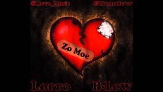 Lorro Ft BLow  Zo Moe [upl. by Bloom]