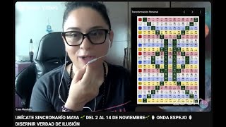 UBÍCATE SINCRONARÍO MAYA 🌱 DEL 2 AL 14 DE NOVIEMBRE🌱 🪞 ONDA ESPEJO 🪞 DISERNIR VERDAD DE ILUSIÓN [upl. by Nord]