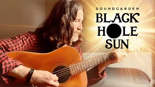 Black Hole Sun  Soundgarden  Acoustic Cover [upl. by Schick454]