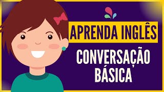 APRENDA INGLÊS com CONVERSAÇÃO EM INGLÊS BÁSICA INFANTIL e INICIANTES [upl. by Vasya]