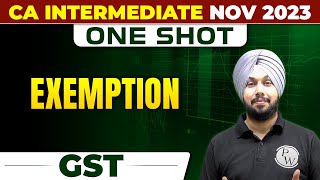 Exemption Under GST  GST CA Inter Nov 2023  One Shot  CA Jasmeet Singh [upl. by Sverre]