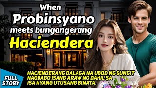 DALAGANG HACIENDERA NA INLOVE SA BINATANG PROBINYANO  TAGALOG STORY [upl. by Brouwer]